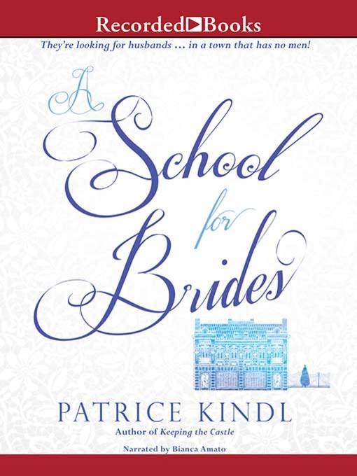 Title details for A School for Brides by Patrice Kindl - Available